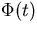 $\Phi(t)$
