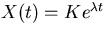 $X(t)=Ke^{\lambda t}$
