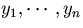 $y_1,\cdots ,y_n $