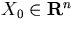 $X_0\in{\bf R}^n$
