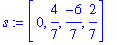 s := vector([0, 4/7, -6/7, 2/7])