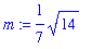 m := 1/7*sqrt(14)