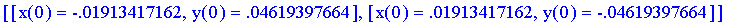 initsnabb := [[x(0) = -.1913417162e-1, y(0) = .4619...