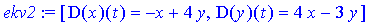 ekv2 := [D(x)(t) = -x+4*y, D(y)(t) = 4*x-3*y]