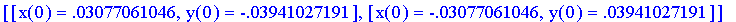 initstabil := [[x(0) = .3077061046e-1, y(0) = -.394...