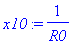 x10 := 1/R0