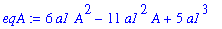eqA := 6*a1*A^2-11*a1^2*A+5*a1^3