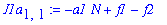 J1a[1,1] := -a1*N+f1-f2