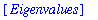 [Eigenvalues]