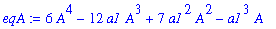 eqA := 6*A^4-12*a1*A^3+7*a1^2*A^2-a1^3*A
