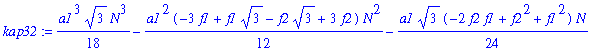 kap32 := 1/18*a1^3*3^(1/2)*N^3-1/12*a1^2*(-3*f1+f1*3^(1/2)-f2*3^(1/2)+3*f2)*N^2-1/24*a1*3^(1/2)*(-2*f2*f1+f2^2+f1^2)*N