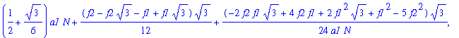 P3 := [(1/2+1/6*3^(1/2))*a1*N+1/12*(f2-f2*3^(1/2)-f1+f1*3^(1/2))*3^(1/2)+1/24*(-2*f2*f1*3^(1/2)+4*f2*f1+2*f1^2*3^(1/2)+f1^2-5*f2^2)*3^(1/2)/a1/N, 1/6*a1^2*N^2-1/12*(-1+3^(1/2))*a1*(-f2+f1)*N, -1/18*a1^...