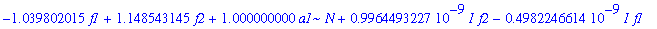 eg23b := -1.039802015*f1+1.148543145*f2+1.000000000*a1*N+.9964493227e-9*I*f2-.4982246614e-9*I*f1