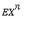 EX^n