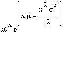x0^n*exp(n*mu+n^2*sigma^2/2)