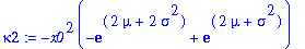 kappa2 := -x0^2*(-exp(2*mu+2*sigma^2)+exp(2*mu+sigma^2))