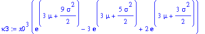 kappa3 := x0^3*(exp(3*mu+9/2*sigma^2)-3*exp(3*mu+5/2*sigma^2)+2*exp(3*mu+3/2*sigma^2))