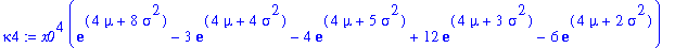 kappa4 := x0^4*(exp(4*mu+8*sigma^2)-3*exp(4*mu+4*sigma^2)-4*exp(4*mu+5*sigma^2)+12*exp(4*mu+3*sigma^2)-6*exp(4*mu+2*sigma^2))