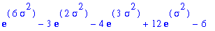 exp(6*sigma^2)-3*exp(2*sigma^2)-4*exp(3*sigma^2)+12*exp(sigma^2)-6