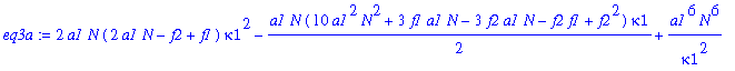 eq3a := 2*a1*N*(2*a1*N-f2+f1)*kappa1^2-1/2*a1*N*(10*a1^2*N^2+3*f1*a1*N-3*f2*a1*N-f2*f1+f2^2)*kappa1+a1^6*N^6/kappa1^2