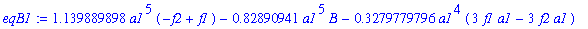 eqB1 := 1.139889898*a1^5*(-f2+f1)-.82890941*a1^5*B-.3279779796*a1^4*(3*f1*a1-3*f2*a1)