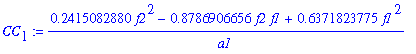 CC[1] := (.2415082880*f2^2-.8786906656*f2*f1+.6371823775*f1^2)/a1