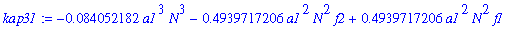 kap31 := -.84052182e-1*a1^3*N^3-.4939717206*a1^2*N^2*f2+.4939717206*a1^2*N^2*f1