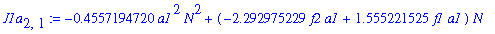 J1a[2,1] := -.4557194720*a1^2*N^2+(-2.292975229*f2*a1+1.555221525*f1*a1)*N