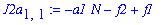 J2a[1,1] := -a1*N-f2+f1