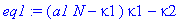 eq1 := (a1*N-kappa1)*kappa1-kappa2