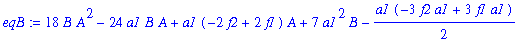 eqB := 18*B*A^2-24*a1*B*A+a1*(-2*f2+2*f1)*A+7*a1^2*B-1/2*a1*(-3*f2*a1+3*f1*a1)