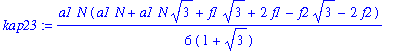 kap23 := 1/6*a1*N*(a1*N+a1*N*3^(1/2)+f1*3^(1/2)+2*f1-f2*3^(1/2)-2*f2)/(1+3^(1/2))