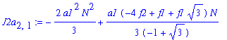 J2a[2,1] := -2/3*a1^2*N^2+1/3*a1*(-4*f2+f1+f1*3^(1/2))*N/(-1+3^(1/2))