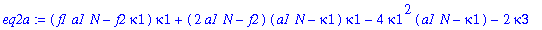 eq2a := (f1*a1*N-f2*kappa1)*kappa1+(2*a1*N-f2)*(a1*N-kappa1)*kappa1-4*kappa1^2*(a1*N-kappa1)-2*kappa3