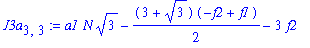 J3a[3,3] := a1*N*3^(1/2)-1/2*(3+3^(1/2))*(-f2+f1)-3*f2