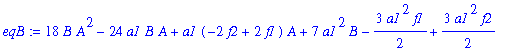 eqB := 18*B*A^2-24*a1*B*A+a1*(-2*f2+2*f1)*A+7*a1^2*B-3/2*a1^2*f1+3/2*a1^2*f2