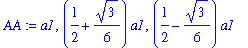 AA := a1, (1/2+1/6*3^(1/2))*a1, (1/2-1/6*3^(1/2))*a1