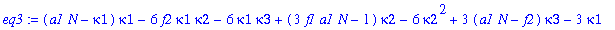 eq3 := (a1*N-kappa1)*kappa1-6*f2*kappa1*kappa2-6*kappa1*kappa3+(3*f1*a1*N-1)*kappa2-6*kappa2^2+3*(a1*N-f2)*kappa3-3*kappa1