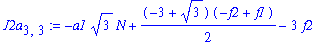 J2a[3,3] := -a1*3^(1/2)*N+1/2*(-3+3^(1/2))*(-f2+f1)-3*f2