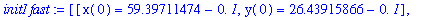 init1fast := [[x(0) = 59.39711474-0.*I, y(0) = 26.43915866-0.*I], [x(0) = 59.54561654+0.*I, y(0) = 36.43805596+0.*I]]