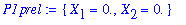 P1prel := {X[1] = 0., X[2] = 0.}