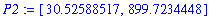 P2 := [30.52588517, 899.7234448]