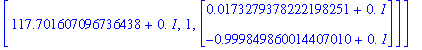 eg1 := [[61.6983929032635672+0.*I, 1, Vector(%id = 1378992)], [117.701607096736438+0.*I, 1, Vector(%id = 1379032)]]