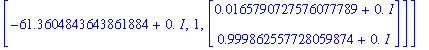 eg2 := [[57.6051733243862216+0.*I, 1, Vector(%id = 1379392)], [-61.3604843643861884+0.*I, 1, Vector(%id = 1379432)]]
