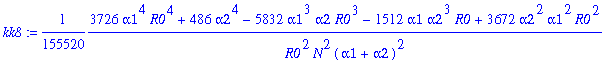 kk8 := 1/155520*(3726*alpha1^4*R0^4+486*alpha2^4-58...