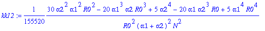 kk12 := 1/155520*(30*alpha2^2*alpha1^2*R0^2-20*alph...