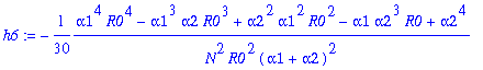 h6 := -1/30*(alpha1^4*R0^4-alpha1^3*alpha2*R0^3+alp...