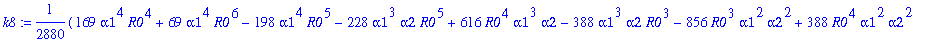k8 := 1/2880*(169*alpha1^4*R0^4+69*alpha1^4*R0^6-19...